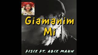 Giamanim Mi  Fisix ft Abix Mahn  PNG latest Music 2024 🌟🎶 [upl. by Acirema]