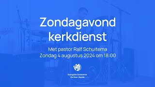 Kerkdienst met pastor Ralf Schuitema  Zondagavond 4 augustus  De Deur Zwolle [upl. by Enelram]