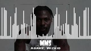 Asake Wizkid  MMS [upl. by Crispa207]