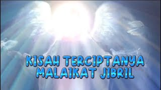 Kisah terciptanya malaikat JIbril AS [upl. by Grath]