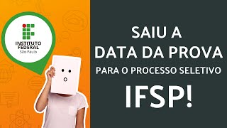 IFSP  SAIU A DATA DA PROVA  TÉCNICO INTEGRADO AO ENSINO MÉDIO [upl. by Hsizan]