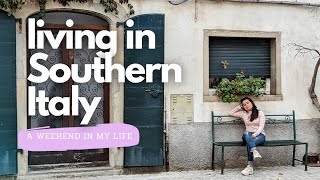 A REALISTIC WEEKEND Living in SOUTHERN ITALY [upl. by Bianka]