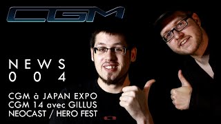 CGM  News 004 Japan Expo  Episode 14 avec Gillus  … [upl. by Nanahs]