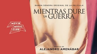 Alejandro Amenábar  Hacen falta años  From the film quotMientras dure la guerraquot [upl. by Annawot]