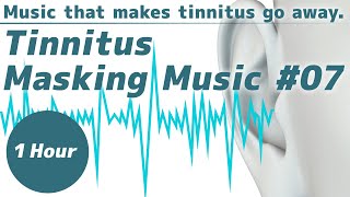 Music that goes away tinnitus when it suits your ears  07 [upl. by Elmina]