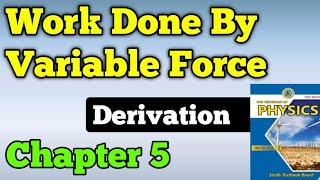 Work Done By a variable force chapter 5 class 11 New physics book  derivation work done [upl. by Sldney]