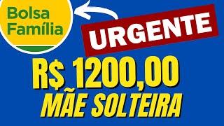 AUXÍLIO PERMANENTE PARA MÃE SOLTEIRA DE R 1200  SAIBA A VERDADE [upl. by Davena]