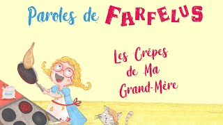 Les Crêpes de ma grandmère interprétée par Paroles de Farfelus [upl. by Wardieu898]