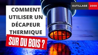 DÉCAPEUR THERMIQUE  Comment bien l’utiliser sur du bois  🪵 [upl. by Tomi]