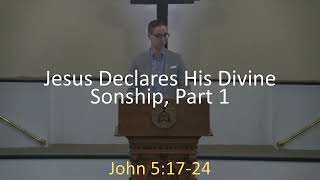 9323 Sermon Jesus Declares His Divine Sonship Part 1 John 51724 [upl. by Acirt351]