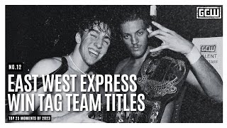 GCW  Top 25 Moments Of 2023  12  East West Express Win Tag Titles  LONGLIVEGCW [upl. by Nirual]