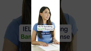 IELTS Speaking Part 1 Band 9 Answer  Topic Work [upl. by Rosabella113]