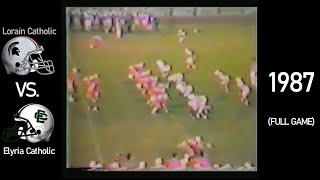 Lorain Catholic Spartans vs Elyria Catholic Panthers  1987 Ohio High School Football FULL GAME [upl. by Tay]