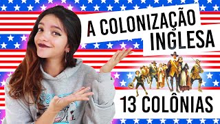 🇺🇸🏴󠁧󠁢󠁥󠁮󠁧󠁿 RESUMO AS 13 COLÔNIAS INGLESAS  COLONIZAÇÃO DOS ESTADOS UNIDOS Débora Aladim [upl. by Ahsyia]