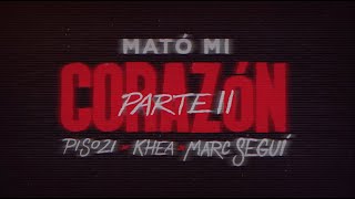 Piso 21 KHEA amp Marc Seguí  Mató Mi Corazón Parte II Lyric Video [upl. by Oler]