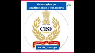 Orientation on Pranic Healing amp Meditation of Twin Heart for CISF Jamanagar [upl. by Notyrb]