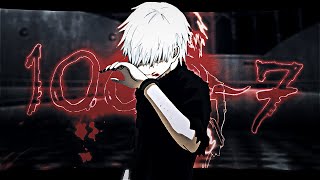 Kaneki Ken  1000  7 EditAMV 4k [upl. by Atteuqcaj853]