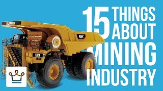 15 Things You Didnt Know About The Mining Industry [upl. by Douty]