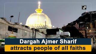 Dargah Ajmer Sharif attracts people of all faiths [upl. by Eulalee794]