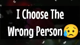 Channeled Message From Your Person On Your Mind I Choose The Wrong Person [upl. by Ahsinyar437]