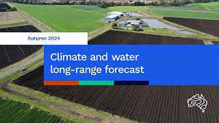 Autumn 2024 Climate and Water longrange forecast issued 29 February 2024 [upl. by Frodin]