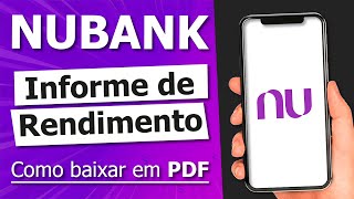 🟣 Como pegar Informe de Rendimento do Nubank pelo celular [upl. by Marutani]