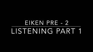 EIKEN Pre 2 Listening Part 1 [upl. by Secunda]