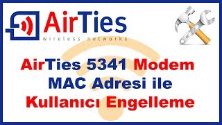 AirTies Modem MAC adresi ile kullanıcı engelleme [upl. by Islek]