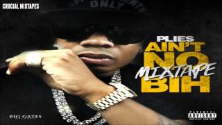 Plies  On His Way Home Aint No Mixtape Bih 2015  DOWNLOAD [upl. by Paige]