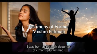 Islam 75 Muslim Fatimahs Great Testimony of Encountering Jesus Islam to Christianity  Conversion [upl. by Annayr941]