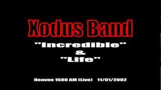 Xodus Band  quotIncredible amp Lifequot  Heaven 1580 AM LIVE 11012002 [upl. by Genia]