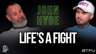 John Hyde Overcoming Addiction Fighting Demons amp Finding Redemption  Lifes a Fight Podcast [upl. by Aikimat]