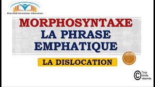 30 La morphosyntaxe  La phrase emphatique avec dislocation [upl. by Mathis]