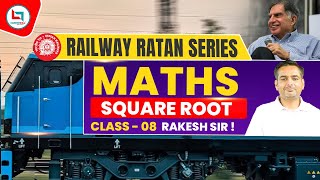 Railway Ratan Series  Railway Maths  Square Root  8  Square Root By Rakesh Yadav Sir [upl. by Halladba]