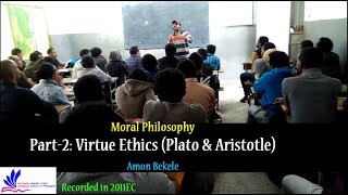 Part2 Moral Philosophy Virtue Ethics by Amon Bekele [upl. by Nirro]