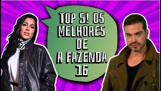 OS 5 MELHORES PARTICIPANTES DE A FAZENDA 16 [upl. by Kass]