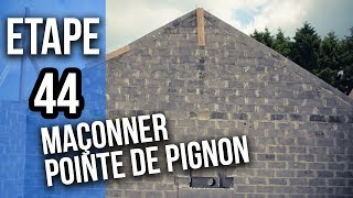 Comment Maçonner une pointe pignon  Etape 44 [upl. by Seyah]