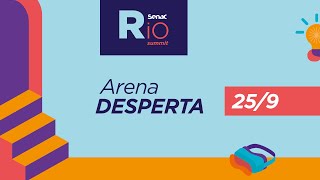 Dia 1  Senac Rio Summit 2024  Arena Desperta 2509 [upl. by Eimile220]