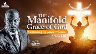 THE MANIFOLD GRACE OF GOD CONTENDING FOR GREATER WITNESS WITH APOSTLE JOSHUA SELMAN  07072024 [upl. by Annelak802]