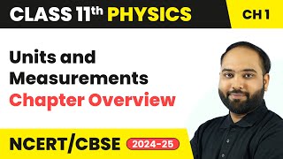 Units and Measurements  Chapter Overview  Class 11 Physics Chapter 1  CBSE 202425 [upl. by Horn]