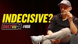 The Real Reason Why Youre Indecisive l DailyVee 655 [upl. by Verras]