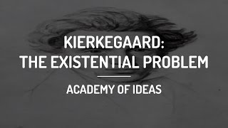 Introduction to Kierkegaard The Existential Problem [upl. by Hertzog3]