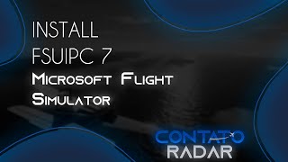 HOW TO INSTALL FSUIPC 7 TO MICROSOFT FLIGHT SIMULATOR [upl. by Paris]