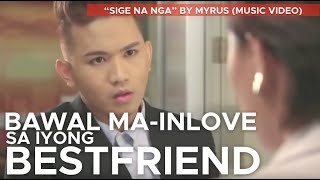 SIGE NA NGA by Myrus Official Music Video [upl. by Nahtannoj202]