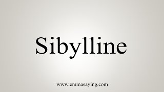 How To Say Sibylline [upl. by Moreland]