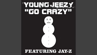 Go Crazy Young Jeezy feat JayZ [upl. by Audley697]