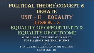 LESSON3 EQUALITY OF OPPORTUNITY amp EQUALITY OF OUTCOME  POLITICAL THEORY  CONCEPT amp DEBATE [upl. by Warren]