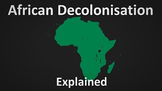 African Decolonisation Explained [upl. by Olivie691]