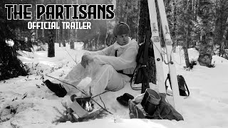 The Partisans  Official Trailer [upl. by Katharina]