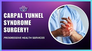 Carpal Tunnel Syndrome Surgery  Progressive Health Services [upl. by Larianna]